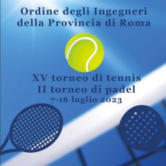 XV Torneo di Tennis – II Torneo di Padel dal 7 al 16 Luglio 2023